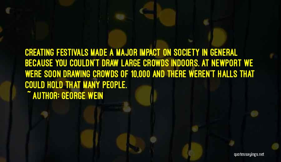 Impact On Society Quotes By George Wein