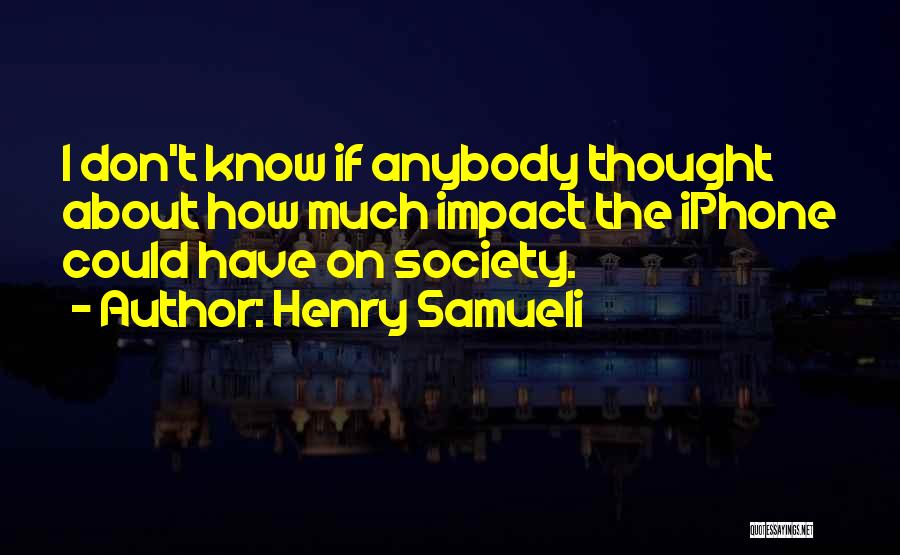Impact On Society Quotes By Henry Samueli
