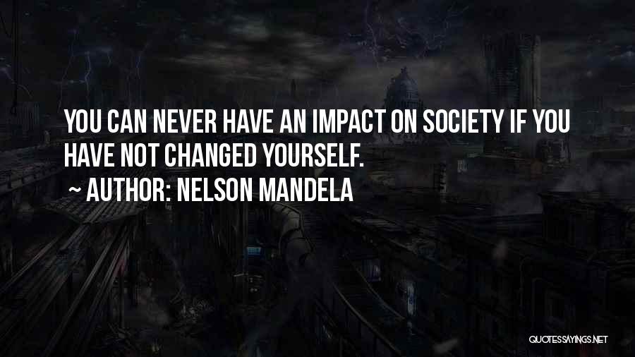 Impact On Society Quotes By Nelson Mandela