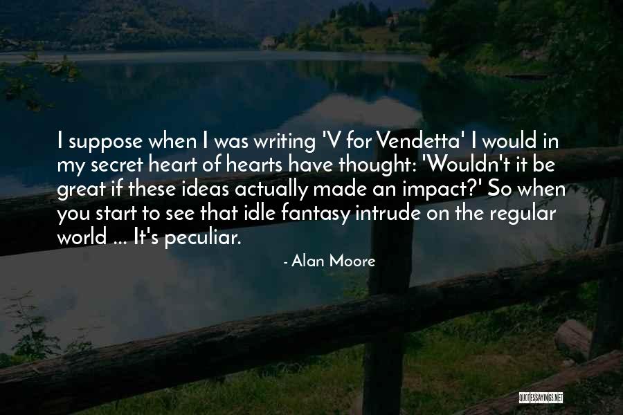 Impact On The World Quotes By Alan Moore