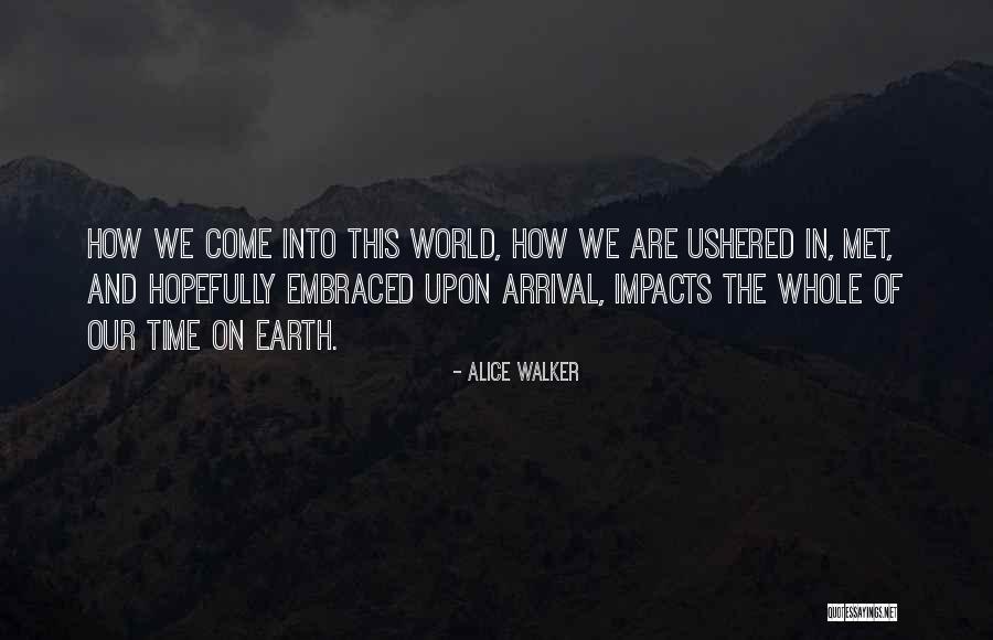 Impact On The World Quotes By Alice Walker