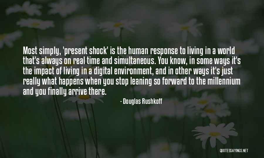 Impact On The World Quotes By Douglas Rushkoff