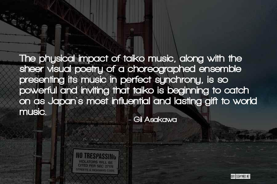 Impact On The World Quotes By Gil Asakawa