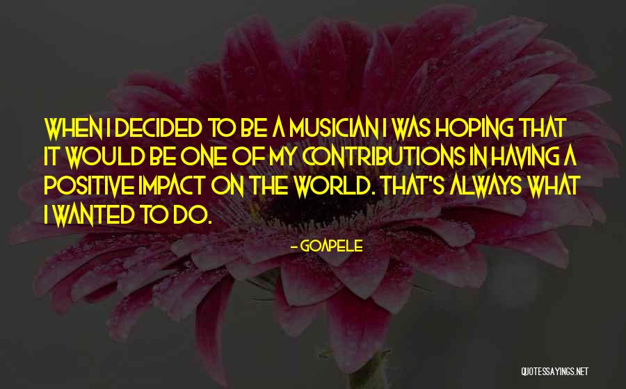 Impact On The World Quotes By Goapele