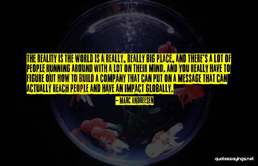 Impact On The World Quotes By Marc Andreesen Impact On The World Quotes By Marc Andreesen