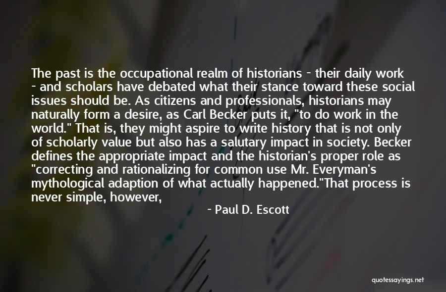 Impact On The World Quotes By Paul D. Escott Impact On The World Quotes By Paul D. Escott