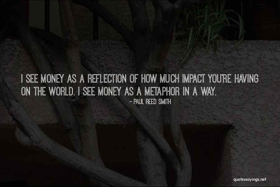 Impact On The World Quotes By Paul Reed Smith Impact On The World Quotes By Paul Reed Smith