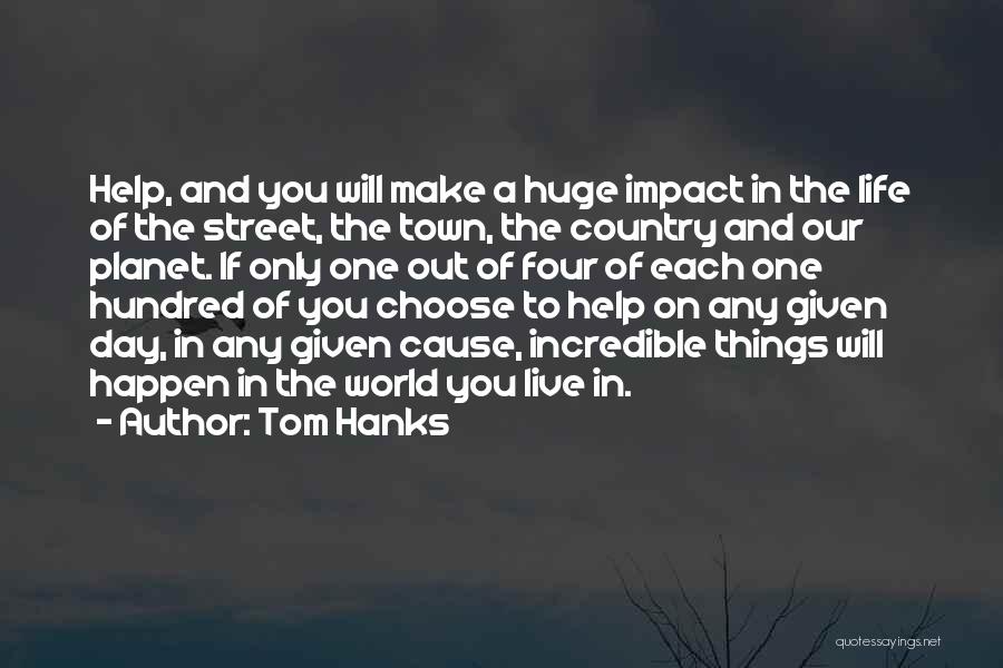 Impact On The World Quotes By Tom Hanks