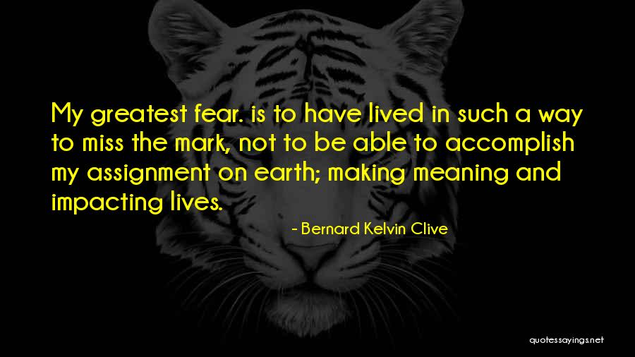 Impacting Lives Quotes By Bernard Kelvin Clive Impacting Lives Quotes By Bernard Kelvin Clive