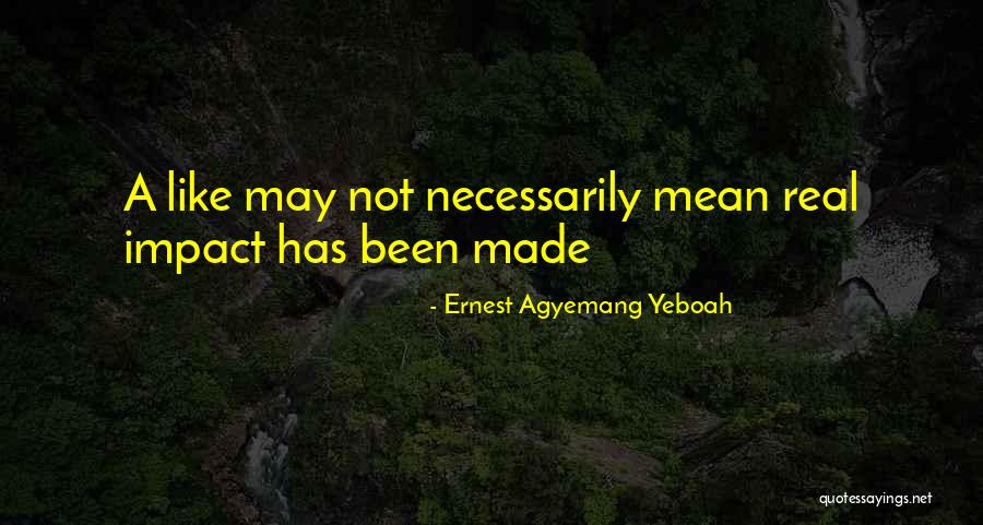 Impacting Lives Quotes By Ernest Agyemang Yeboah