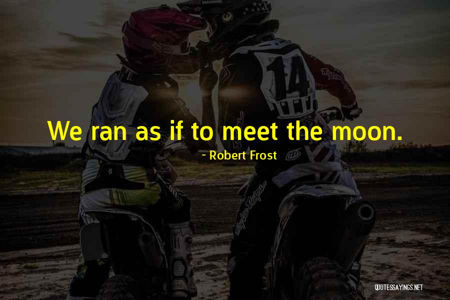 Impacting Motivational Quotes By Robert Frost Impacting Motivational Quotes By Robert Frost
