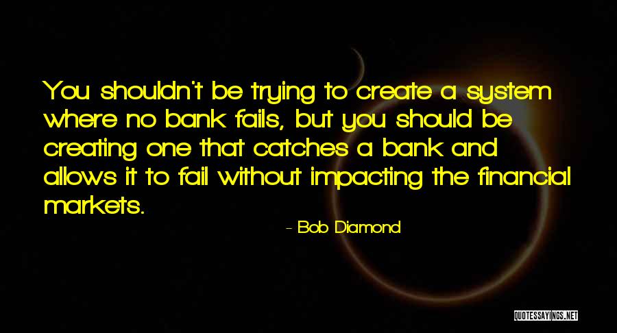 Impacting Others Quotes By Bob Diamond