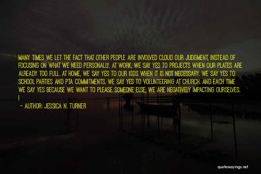 Impacting Others Quotes By Jessica N. Turner