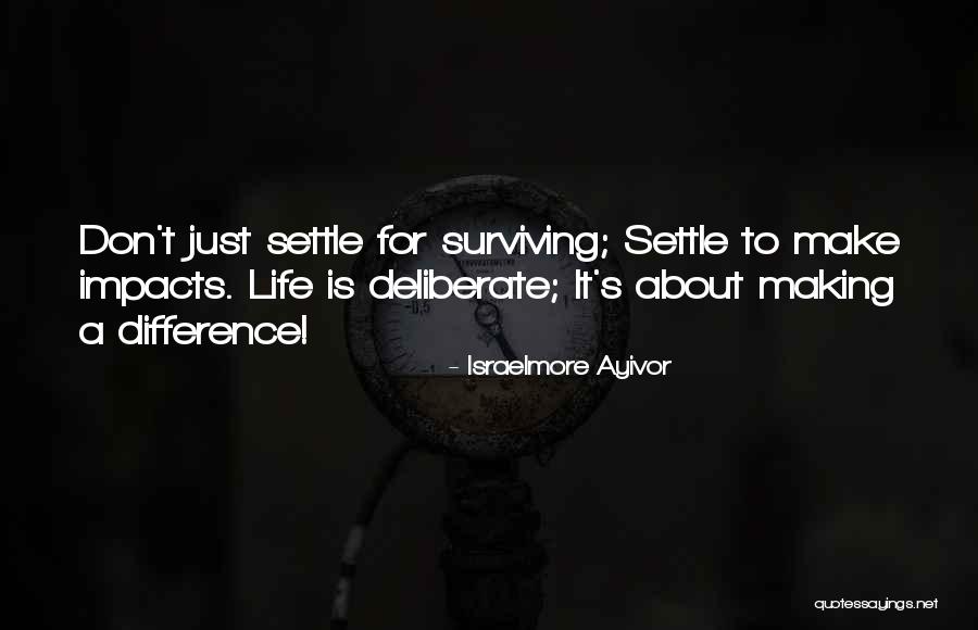 Impacts Life Quotes By Israelmore Ayivor Impacts Life Quotes By Israelmore Ayivor