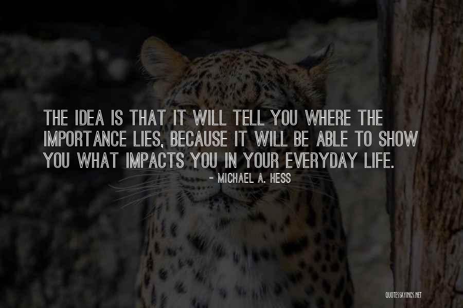 Impacts Life Quotes By Michael A. Hess Impacts Life Quotes By Michael A. Hess