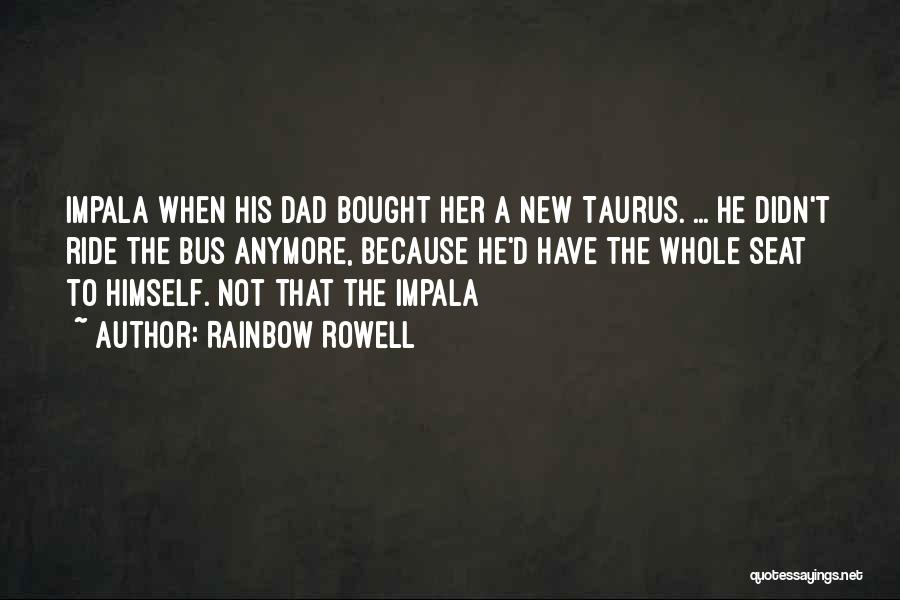 Impala Quotes By Rainbow Rowell