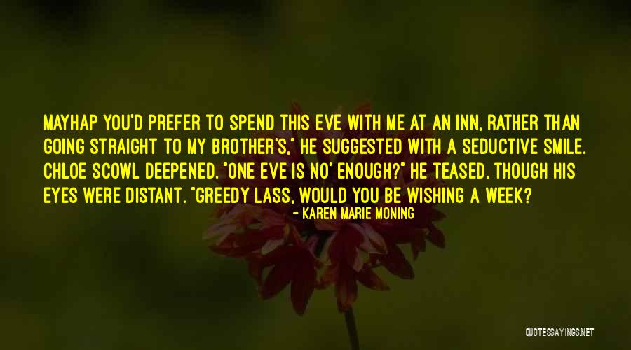 Imparcialidad Concepto Quotes By Karen Marie Moning Imparcialidad Concepto Quotes By Karen Marie Moning