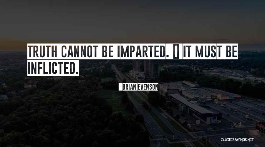 Imparted Quotes By Brian Evenson Imparted Quotes By Brian Evenson