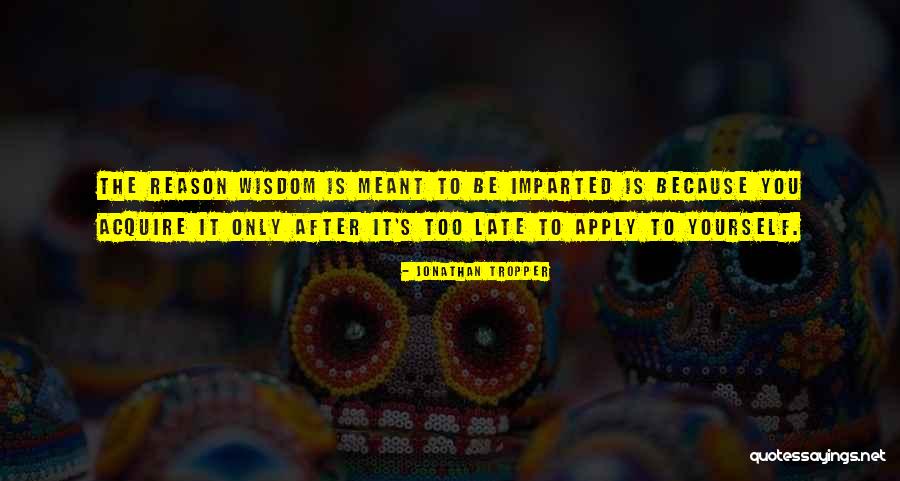 Imparted Quotes By Jonathan Tropper Imparted Quotes By Jonathan Tropper