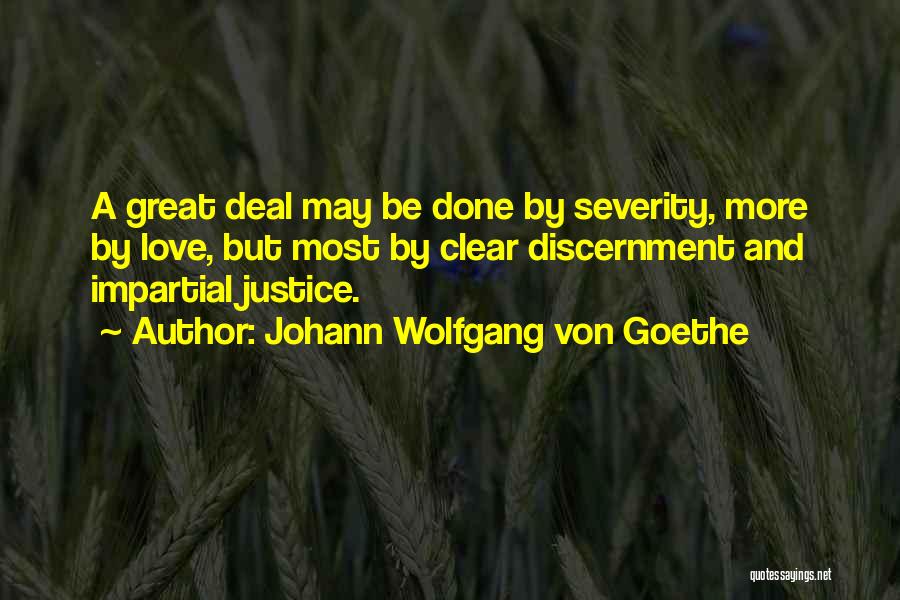 Impartial Justice Quotes By Johann Wolfgang Von Goethe