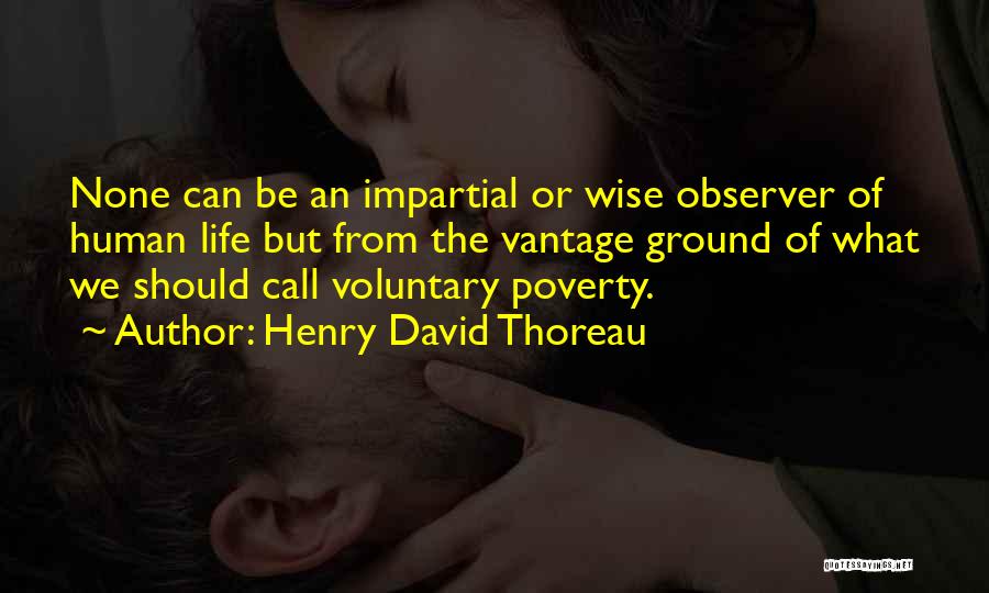 Impartial Life Quotes By Henry David Thoreau