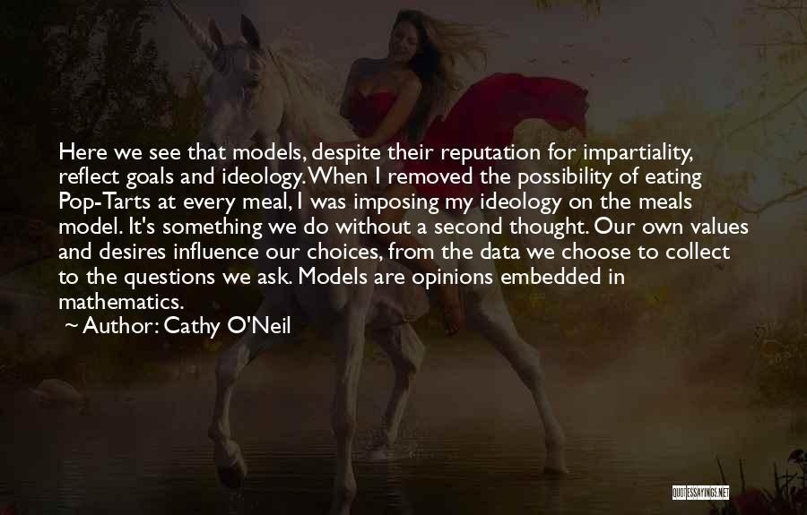 Impartiality Quotes By Cathy O'Neil