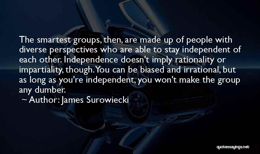 Impartiality Quotes By James Surowiecki