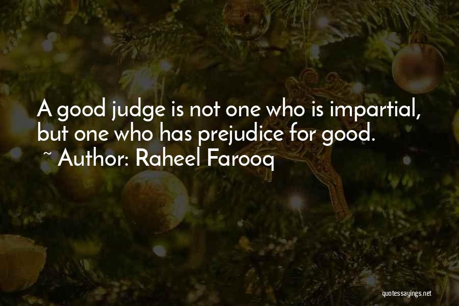 Impartiality Quotes By Raheel Farooq