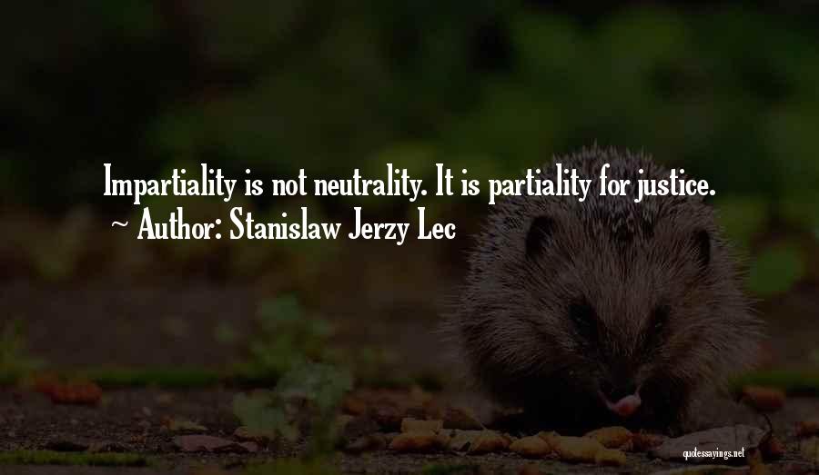 Impartiality Quotes By Stanislaw Jerzy Lec