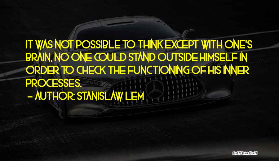 Impartiality Quotes By Stanislaw Lem