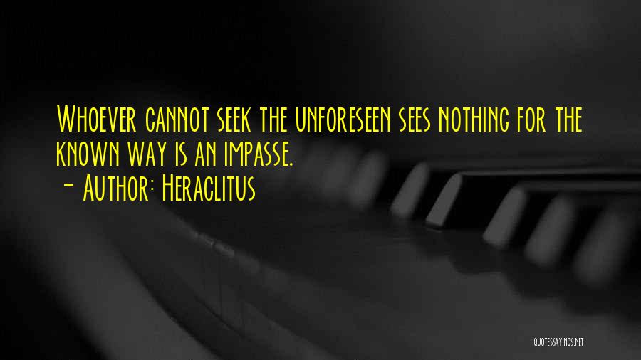 Impasse Quotes By Heraclitus