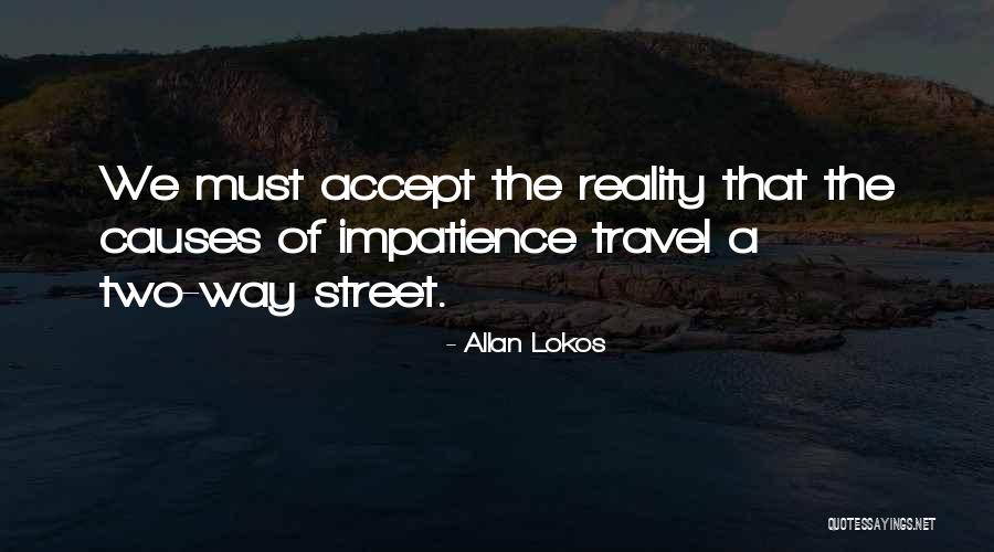 Impatience Quotes By Allan Lokos
