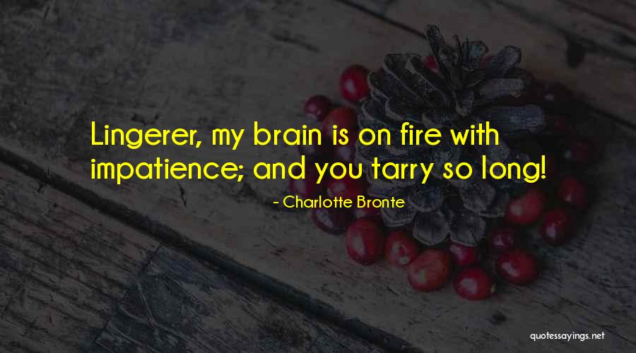 Impatience Quotes By Charlotte Bronte