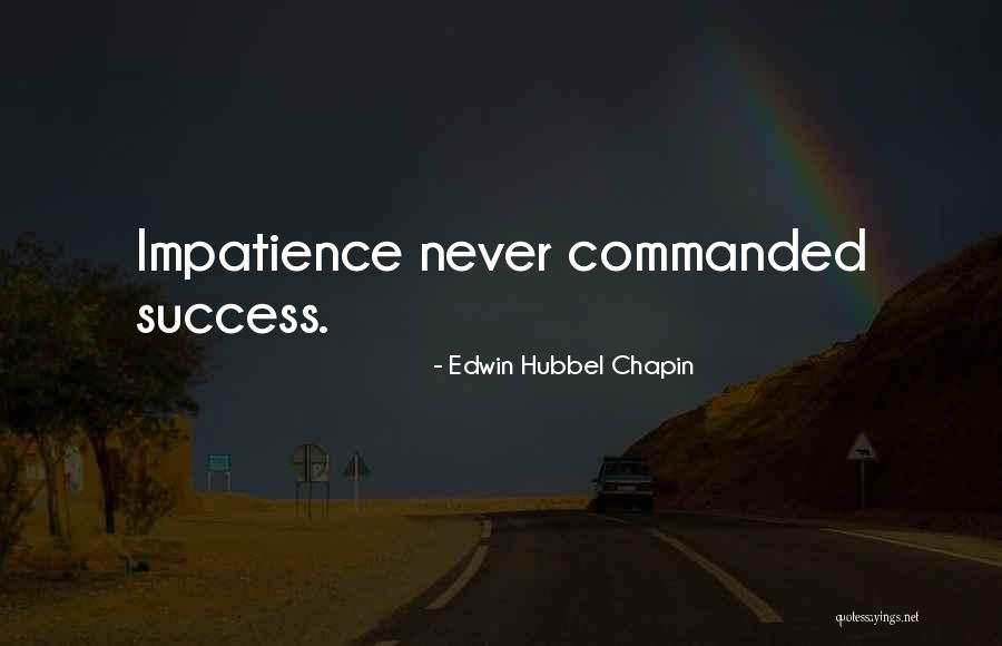 Impatience Quotes By Edwin Hubbel Chapin