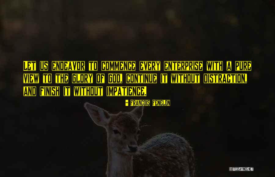 Impatience Quotes By Francois Fenelon