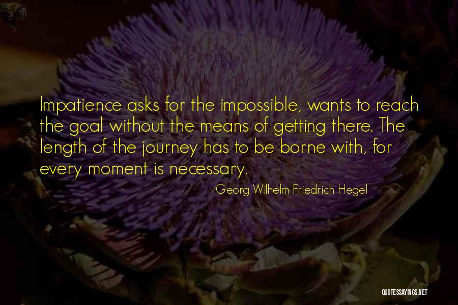 Impatience Quotes By Georg Wilhelm Friedrich Hegel