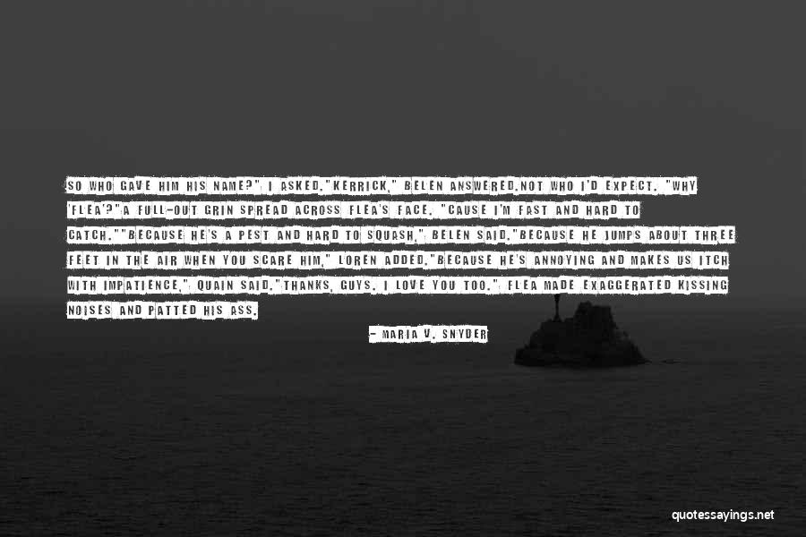 Impatience Quotes By Maria V. Snyder