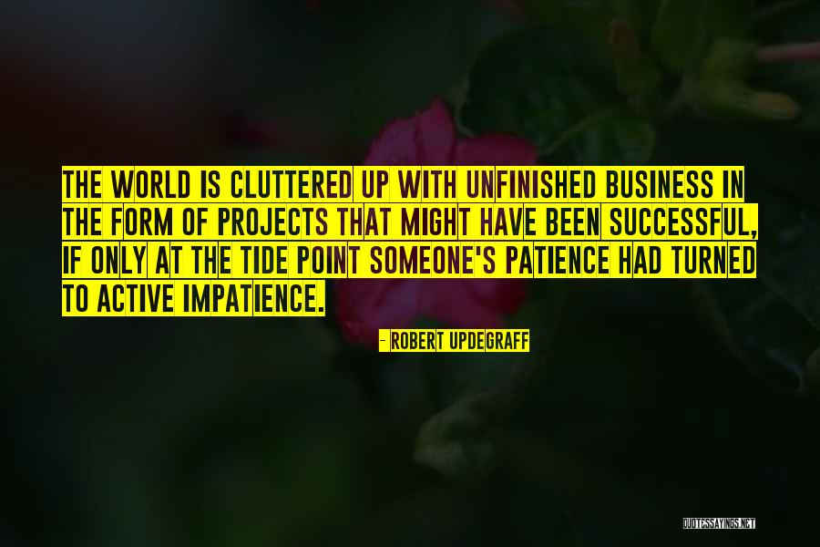 Impatience Quotes By Robert Updegraff