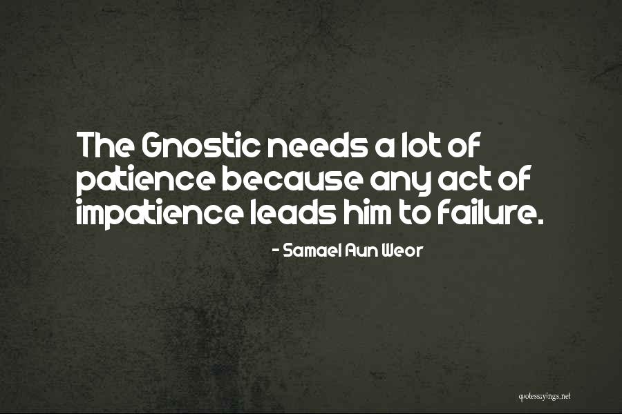 Impatience Quotes By Samael Aun Weor