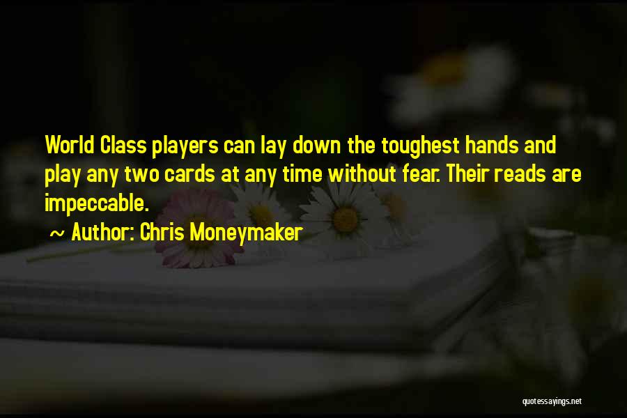 Impeccable Quotes By Chris Moneymaker