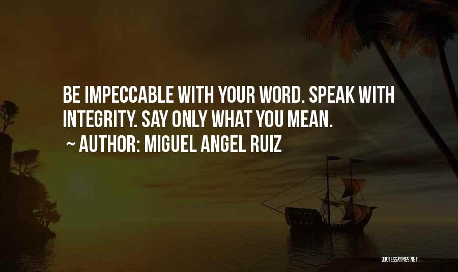 Impeccable Quotes By Miguel Angel Ruiz