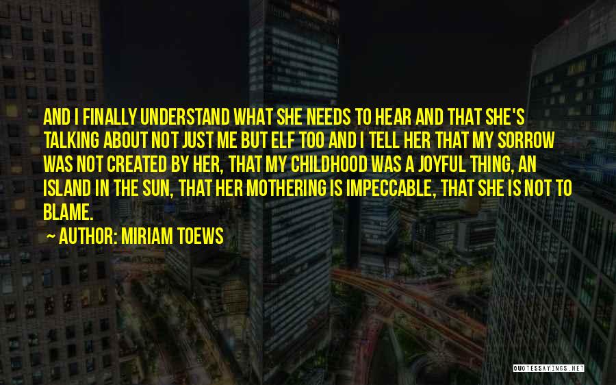 Impeccable Quotes By Miriam Toews