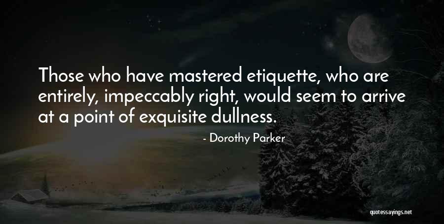 Impeccably 7 Quotes By Dorothy Parker Impeccably 7 Quotes By Dorothy Parker