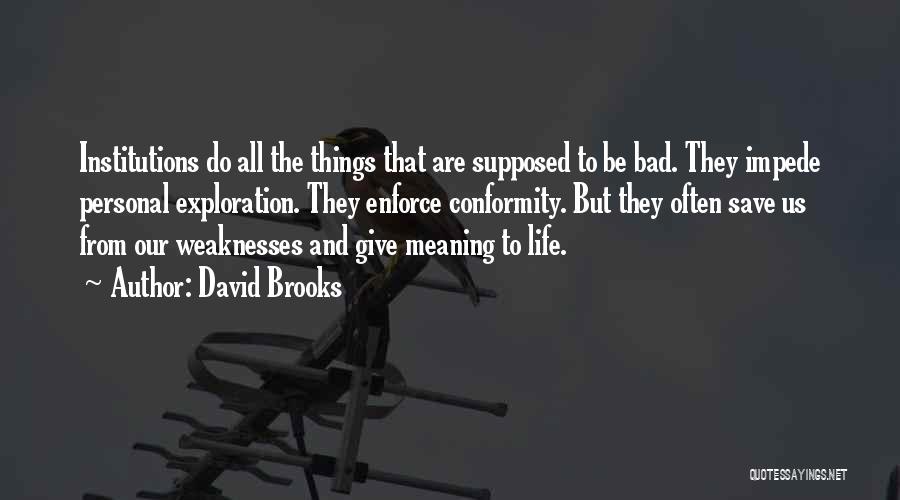 Impede Quotes By David Brooks