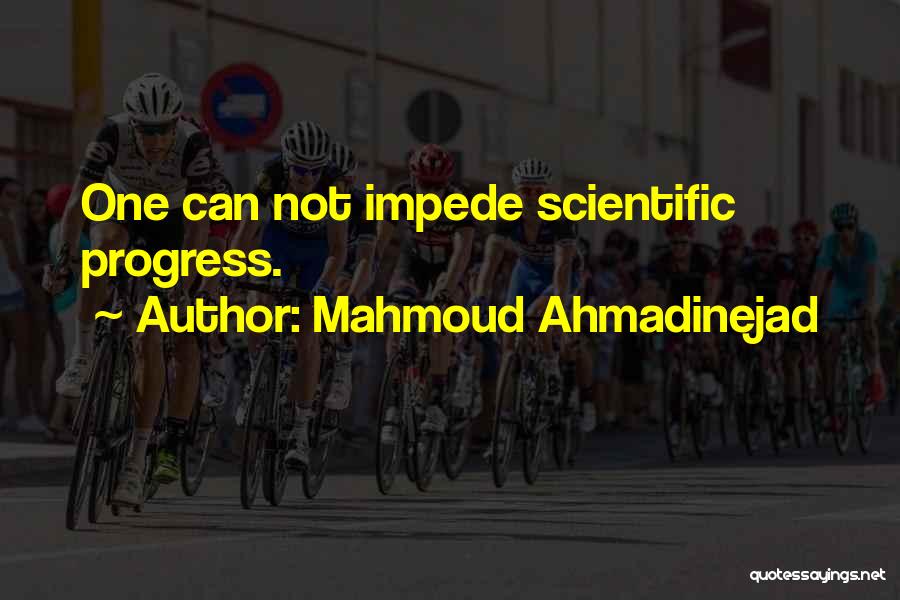 Impede Quotes By Mahmoud Ahmadinejad