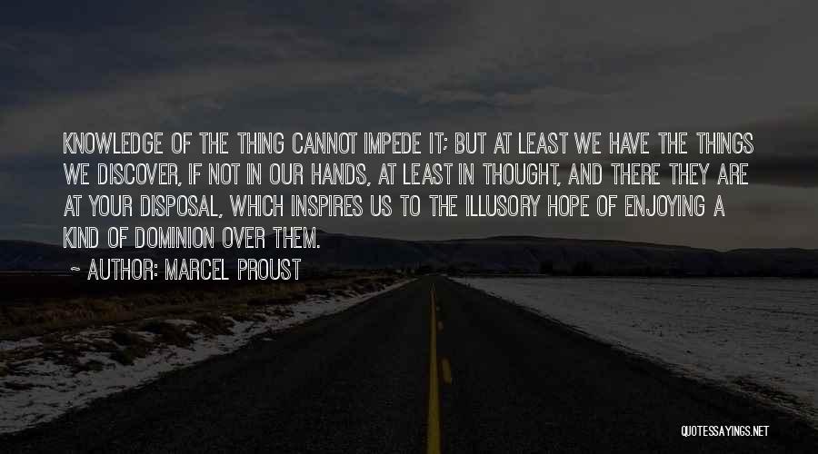 Impede Quotes By Marcel Proust