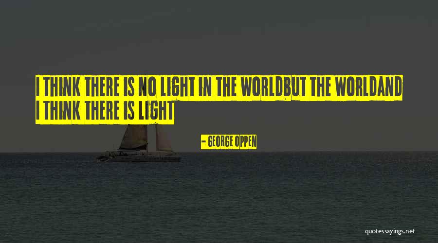 Impedemtia Quotes By George Oppen Impedemtia Quotes By George Oppen