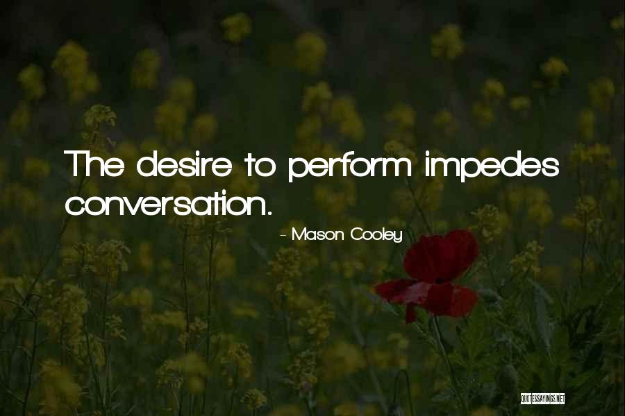 Impedes Quotes By Mason Cooley Impedes Quotes By Mason Cooley