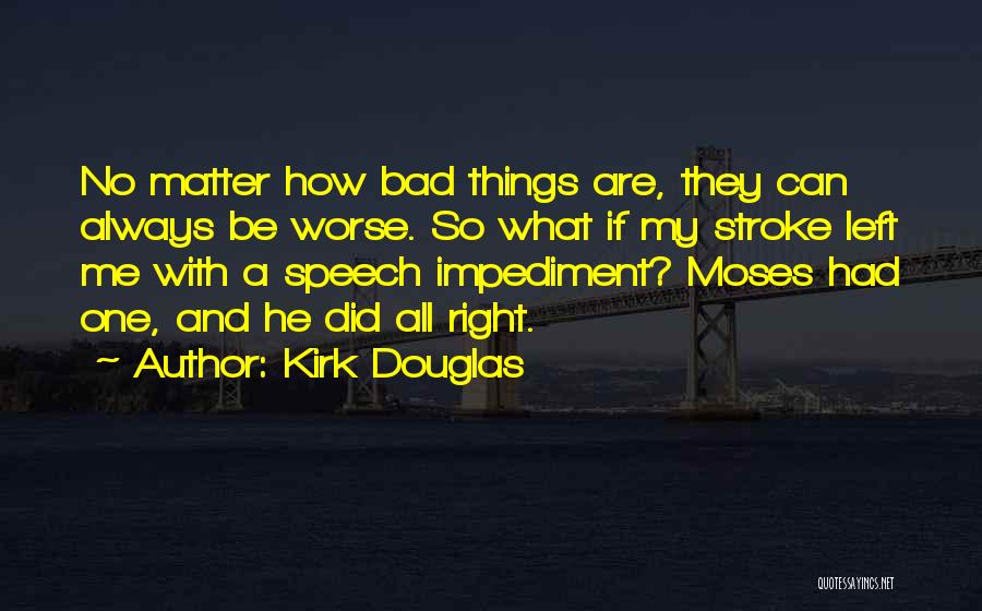 Impediment Quotes By Kirk Douglas