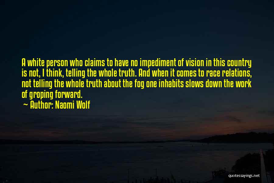 Impediment Quotes By Naomi Wolf